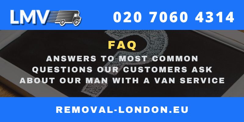 Frequently Asked Questions to REMOVALS LONDON EU